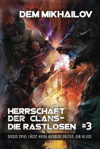 Herrschaft der Clans - Die Rastlosen (Buch 3): LitRPG-Serie von Magic Dome Books