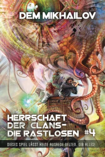 Herrschaft der Clans - Die Rastlosen (Buch 4 LitRPG-Serie) von Magic Dome Books in Zusammenarbeit mit 1C-Publishing