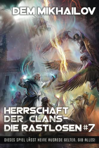 Herrschaft der Clans - Die Rastlosen (Buch 7): LitRPG-Serie