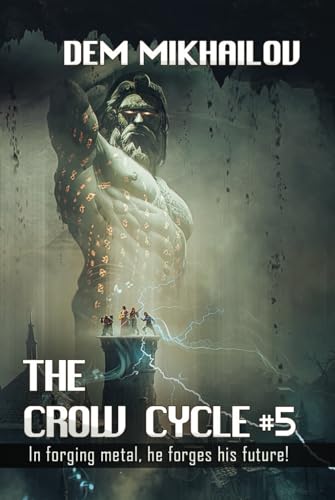 The Crow Cycle Book #5: LitRPG Series The Crow Cycle Book #5: LitRPG Series von Magic Dome Books in collaboration with 1C-Publishing