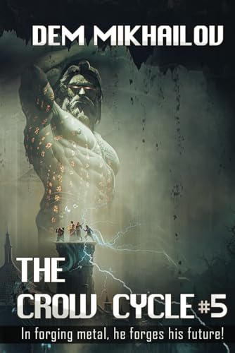 The Crow Cycle Book #5: LitRPG Series The Crow Cycle Book #5: LitRPG Series von Magic Dome Books in collaboration with 1C-Publishing