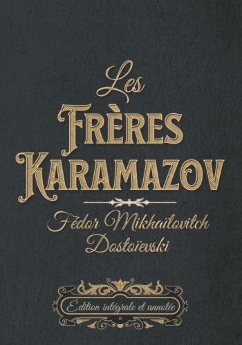 Les Frères Karamazov Édition intégrale et annotée: Classic collector von Independently published