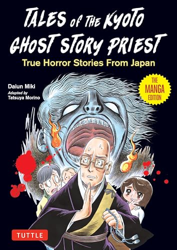 Tales from the Kyoto Ghost Story Priest: True Horror Stories from Japan (The Manga Edition) von Tuttle Publishing