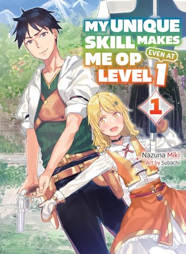 My Unique Skill Makes Me OP Even at Level 1 vol 1 (light novel) (My Unique Skill Makes Me OP even at Level 1 (novel), Band 1) von Vertical