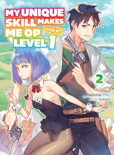My Unique Skill Makes Me OP Even at Level 1 vol 2 (light novel) (My Unique Skill Makes Me OP even at Level 1 (novel), Band 2)