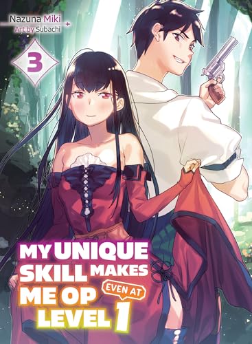 My Unique Skill Makes Me OP Even at Level 1 vol 3 (light novel) (My Unique Skill Makes Me OP even at Level 1 (novel), Band 3)