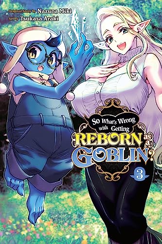 So What's Wrong with Getting Reborn as a Goblin?, Vol. 3: Volume 3 (SO WHATS WRONG GETTING REBORN AS A GOBLIN GN) von Yen Press