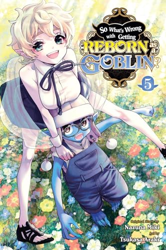 So What's Wrong with Getting Reborn as a Goblin?, Vol. 5 (So What's Wrong With Getting Reborn As a Goblin?, 5) von Yen Press