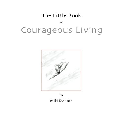 The Little Book of Courageous Living von Fearless Heart Publications