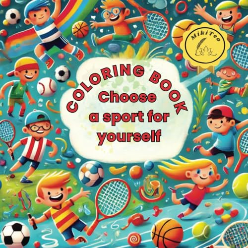 Coloring Book - Sport: Choose A Sport For Yourself Coloring Book - Sport: Choose A Sport For Yourself von Independently published