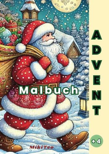 Malbuch Advent: Weihnachtliche Ausmalfreude für die Adventszeit Malbuch Advent: Weihnachtliche Ausmalfreude für die Adventszeit von Independently published