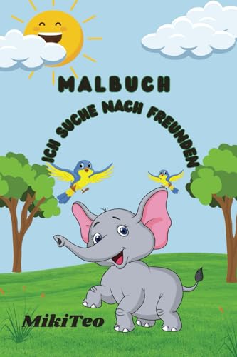 Malbuch des Elefanten Rüssli: ICH SUCHE NACH FREUNDEN