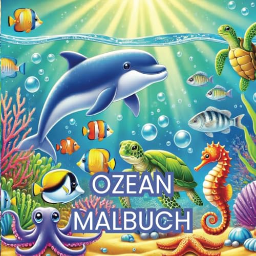 Ozean Malbuch: Zauber aus den Tiefen des Ozeans Ozean Malbuch: Zauber aus den Tiefen des Ozeans von Independently published