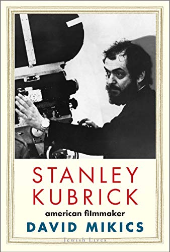 Stanley Kubrick - American Filmmaker (Jewish Lives) von Yale University Press