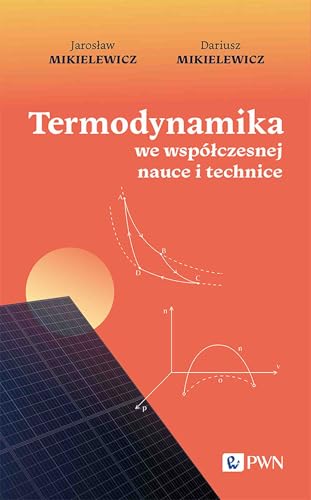 Termodynamika we współczesnej nauce i technice von Wydawnictwo Naukowe PWN