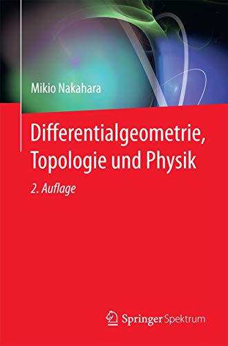 Differentialgeometrie, Topologie und Physik von Springer Spektrum