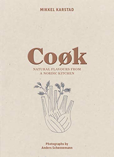 Cook: Natural Flavours from a Nordic Kitchen von Clearview