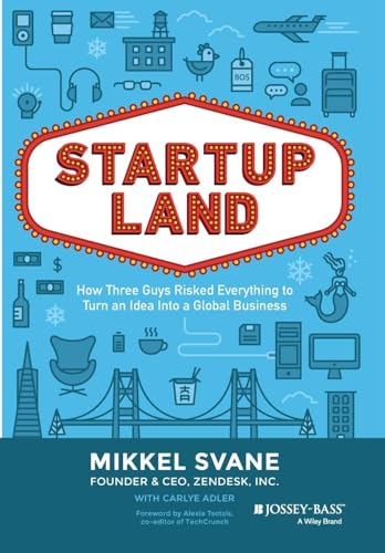 Startupland: How Three Guys Risked Everything to Turn an Idea into a Global Business von JOSSEY-BASS