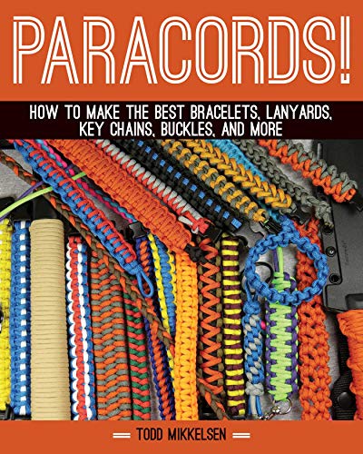 Paracord!: How to Make the Best Bracelets, Lanyards, Key Chains, Buckles, and More von Skyhorse