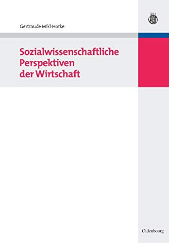 Sozialwissenschaftliche Perspektiven der Wirtschaft