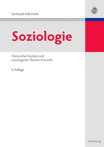 Soziologie: Historischer Kontext und soziologische Theorie-Entwürfe von de Gruyter Oldenbourg