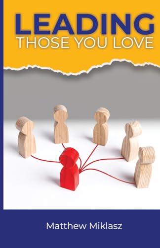 Leading Those You Love Leading Those You Love von GENESIS PUBLISHING HOUSE