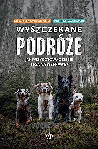 Wyszczekane podróże: Jak przygotować siebie i psa na wyprawę