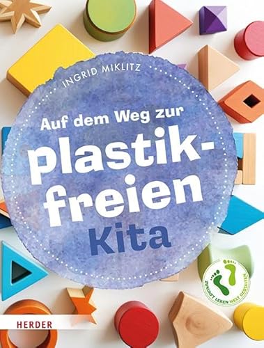 Auf dem Weg zur plastikfreien Kita Auf dem Weg zur plastikfreien Kita von Verlag Herder