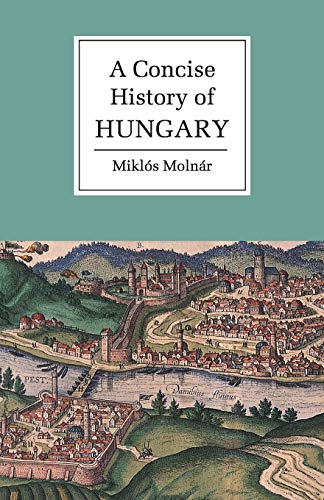 A Concise History of Hungary (Cambridge Concise Histories) von Cambridge University Pr.