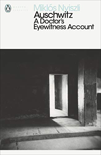 Auschwitz: A Doctor's Eyewitness Account (Penguin Modern Classics) von Penguin