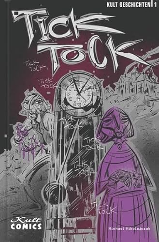Kult Geschichten 1: Tick Tock von Kult Comics