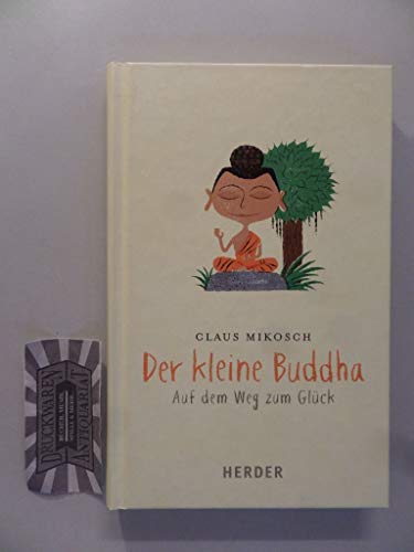 Der kleine Buddha auf dem Weg zum Glück