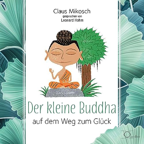 Der kleine Buddha auf dem Weg zum Glück: Jubiläums Edition (Lebenshilfe)