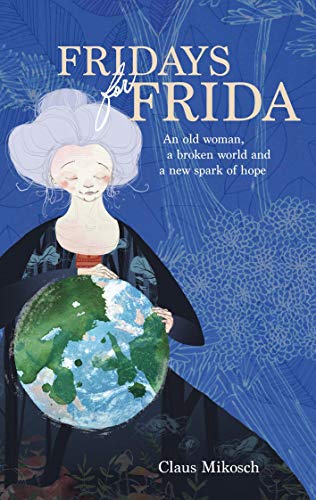 Fridays for Frida: An old woman, a broken world and a new spark of hope von Books on Demand GmbH