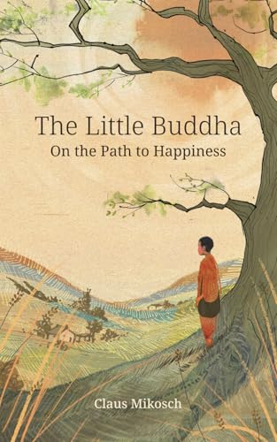 The Little Buddha - On the Path to Happiness von Independently published
