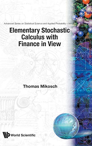 ELEMENTARY STOCHASTIC CALCULUS, WITH FINANCE IN VIEW (Advanced Series on Statistical Science and Applied Probability, Band 6) von World Scientific Publishing Company