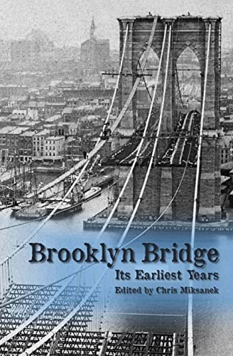 The Brooklyn Bridge: Its earliest years