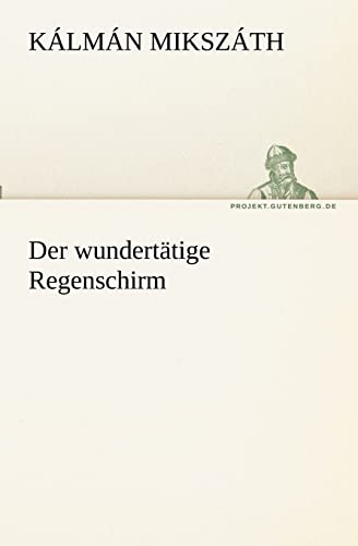 Der wundertätige Regenschirm (TREDITION CLASSICS)