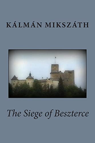 The Siege of Beszterce von CREATESPACE