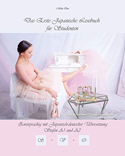 Das Erste Japanische Lesebuch für Studenten: Zweisprachig mit Japanisch-deutscher Übersetzung Stufe A1 und A2, Audiodateien inkl.: Zweisprachig Mit ... (Gestufte Japanische Lesebücher, Band 10) von CREATESPACE