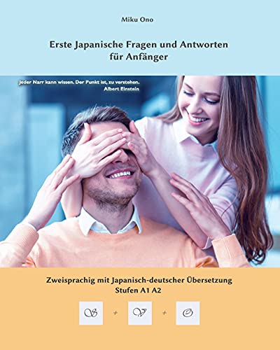 Erste Japanische Fragen und Antworten für Anfänger: Zweisprachig mit Japanisch-deutscher Übersetzung Stufen A1, A2 (Gestufte Japanische Lesebücher, Band 5) von CREATESPACE