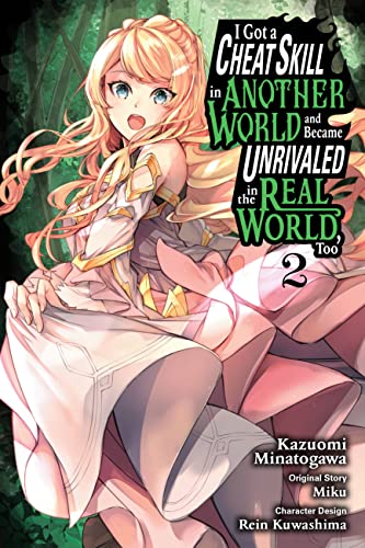 I Got a Cheat Skill in Another World and Became Unrivaled in the Real World, Too, Vol. 2: Volume 2 (GOT CHEAT SKILL BECAME UNRIVIALED REAL WORLD GN)