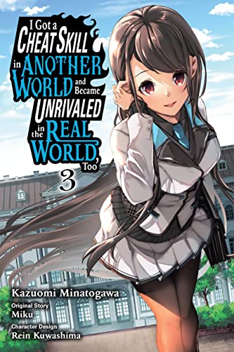 I Got a Cheat Skill in Another World and Became Unrivaled in the Real World, Too, Vol. 3 (manga): Volume 3 (GOT CHEAT SKILL BECAME UNRIVIALED REAL WORLD GN) von Yen Press