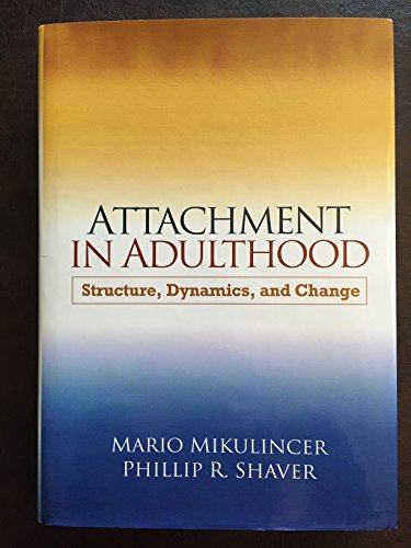 Attachment in Adulthood: Structure, Dynamics, and Change