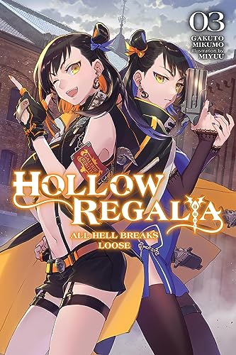 Hollow Regalia, Vol. 3 (light novel): All Hell Breaks Loose (HOLLOW REGALIA LIGHT NOVEL SC)