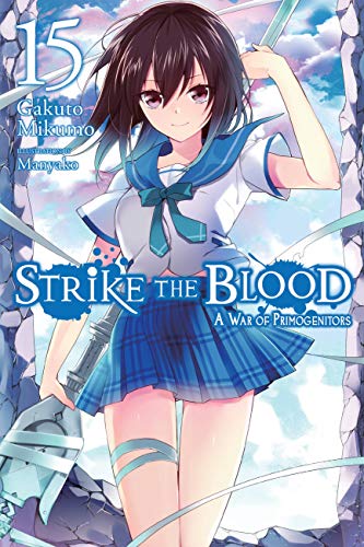 Strike the Blood, Vol. 15 (light novel): A War of Primogenitors (Strike the Blood, 15, Band 15) von Yen on