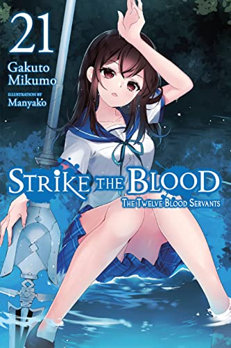 Strike the Blood, Vol. 21 (light novel): The Twelve Blood Servants (STRIKE THE BLOOD LIGHT NOVEL SC, Band 21)