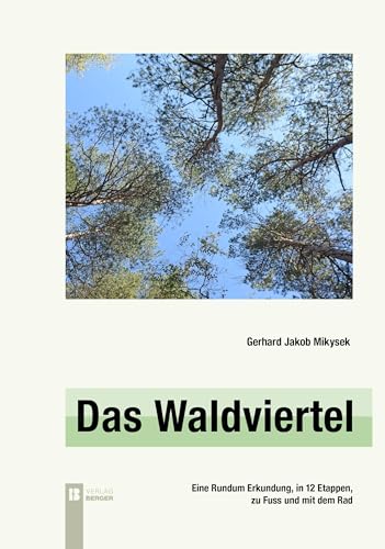 Das Waldviertel: Eine Rundum-Erkundung, entlang der Grenzen des Waldviertels
