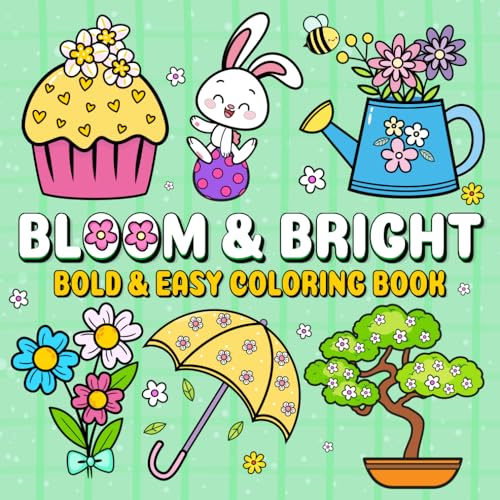 Bloom and Bright: A Bold and Easy Spring Themed Coloring Book with 50 Illustrations and Thick Lines for Relaxation and Fun for All Ages Bloom and Bright: A Bold and Easy Spring Themed Coloring Book with 50 Illustrations and Thick Lines for Relaxation and Fun for All Ages von Independently published