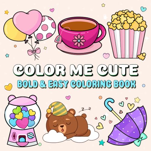Color Me Cute: An Adorable Coloring Book for Adults Teens and Kids with Bold Easy Designs for Relaxation and Stress Relief Color Me Cute: An Adorable Coloring Book for Adults Teens and Kids with Bold Easy Designs for Relaxation and Stress Relief von Independently published
